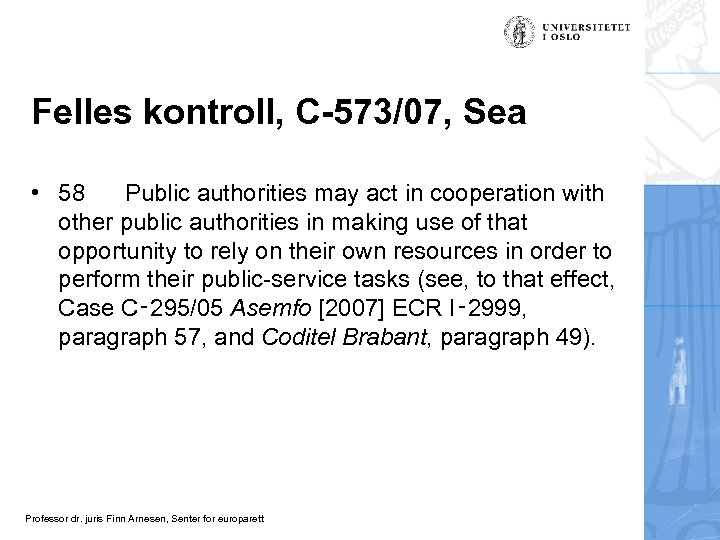 Felles kontroll, C-573/07, Sea • 58 Public authorities may act in cooperation with other