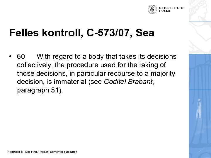 Felles kontroll, C-573/07, Sea • 60 With regard to a body that takes its