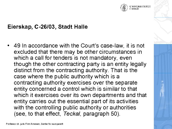 Eierskap, C-26/03, Stadt Halle • 49 In accordance with the Court’s case-law, it is