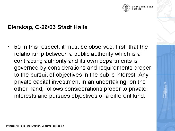 Eierskap, C-26/03 Stadt Halle • 50 In this respect, it must be observed, first,