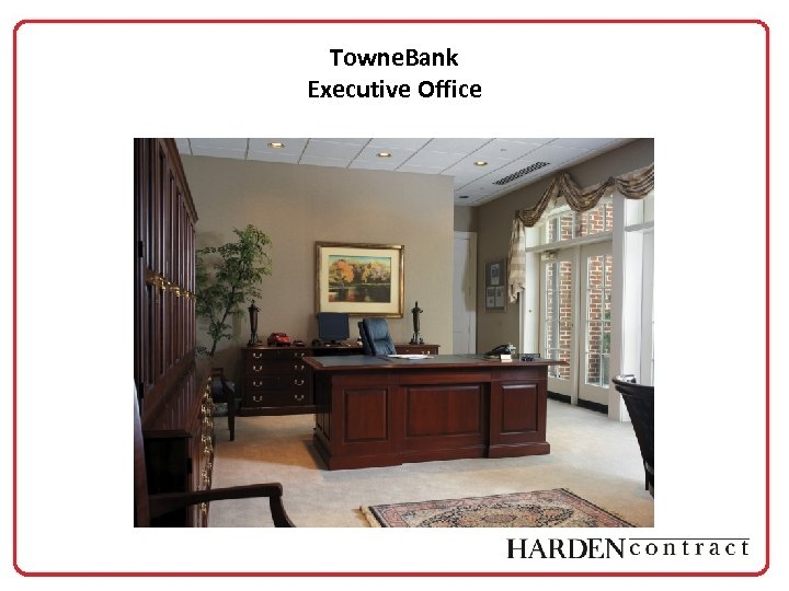 Towne. Bank Executive Office 