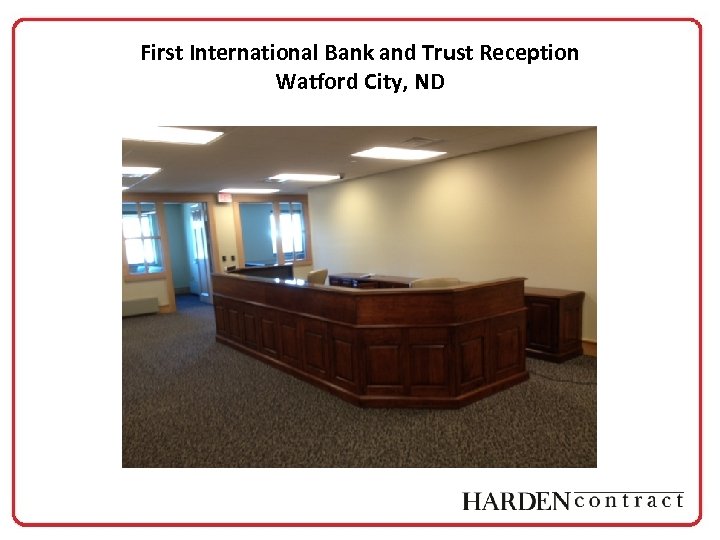 First International Bank and Trust Reception Watford City, ND 