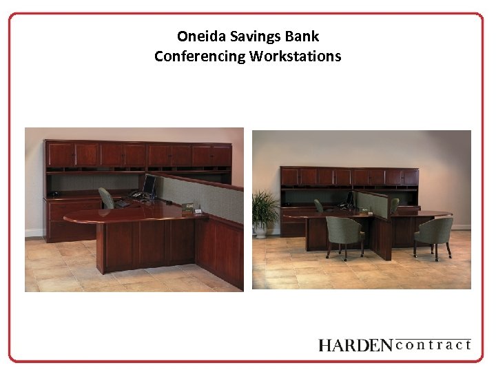 Oneida Savings Bank Conferencing Workstations 