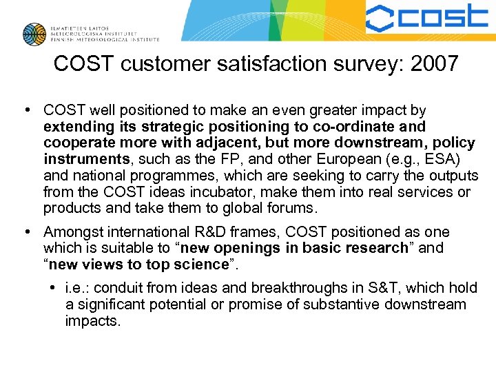 COST customer satisfaction survey: 2007 • COST well positioned to make an even greater