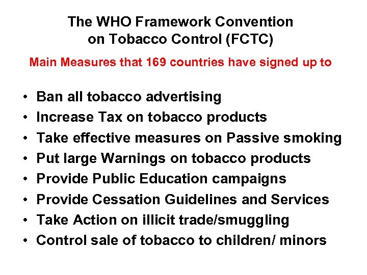 The WHO Framework Convention on Tobacco Control (FCTC) Main Measures that 169 countries have