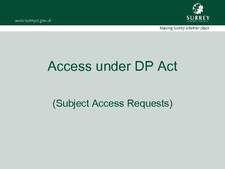 Access under DP Act (Subject Access Requests) 