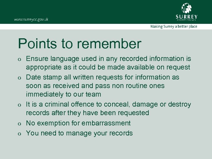 Points to remember o o o Ensure language used in any recorded information is