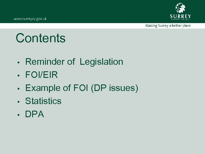 Contents • • • Reminder of Legislation FOI/EIR Example of FOI (DP issues) Statistics