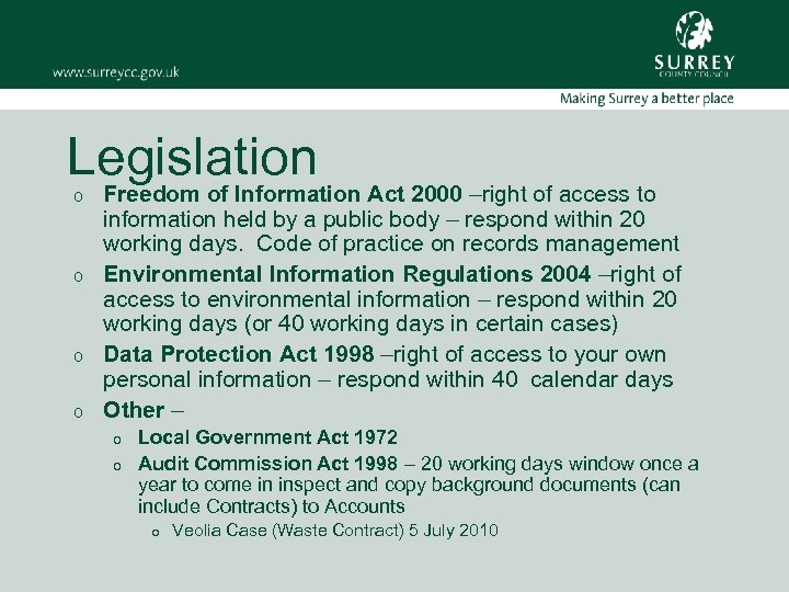 Legislation o o Freedom of Information Act 2000 –right of access to information held