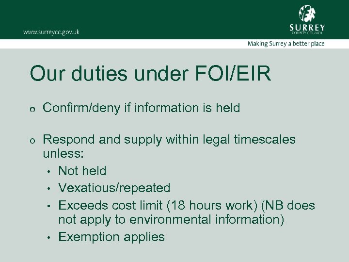 Our duties under FOI/EIR o Confirm/deny if information is held o Respond and supply