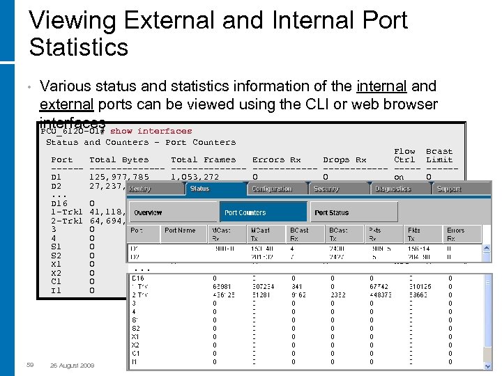 Viewing External and Internal Port Statistics • Various status and statistics information of the