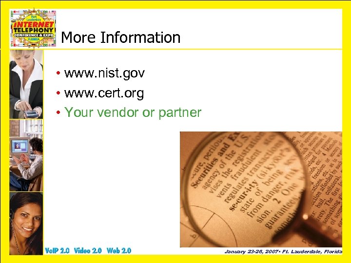 More Information • www. nist. gov • www. cert. org • Your vendor or