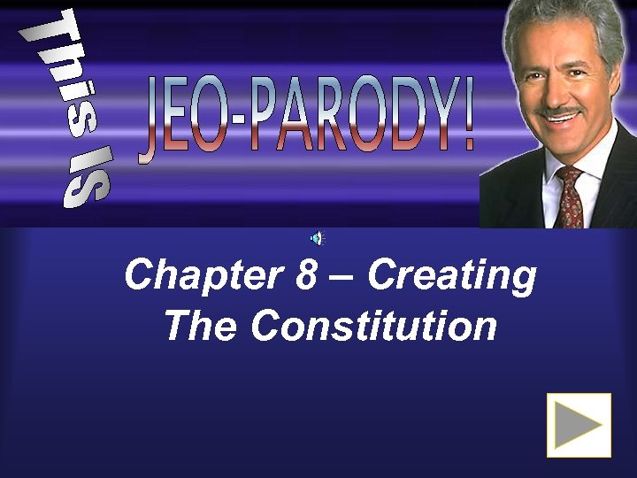 Chapter 8 – Creating The Constitution 