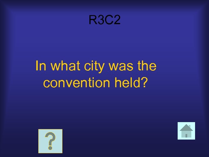 R 3 C 2 In what city was the convention held? 