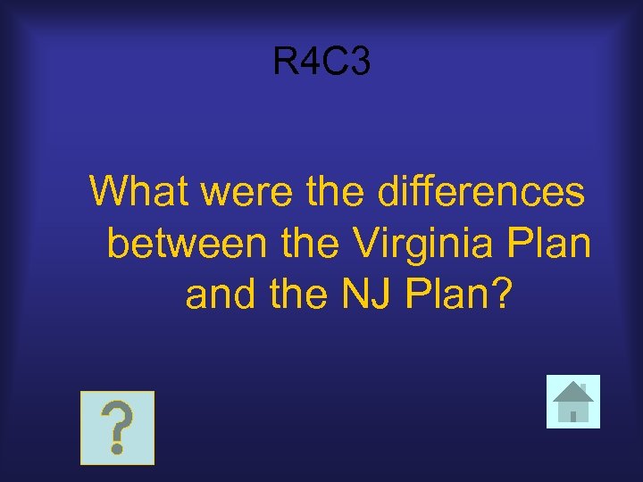 R 4 C 3 What were the differences between the Virginia Plan and the