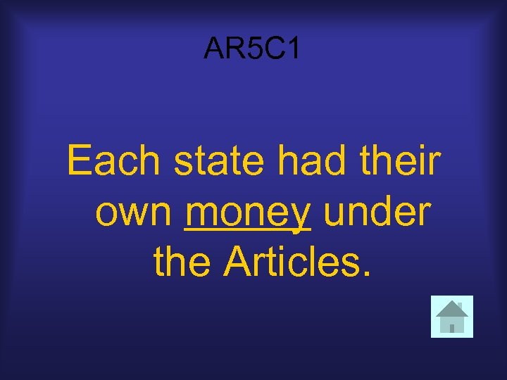 AR 5 C 1 Each state had their own money under the Articles. 