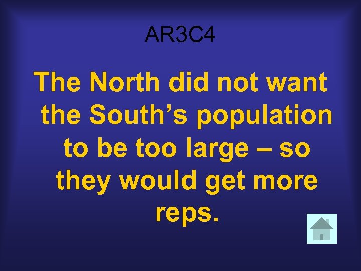 AR 3 C 4 The North did not want the South’s population to be