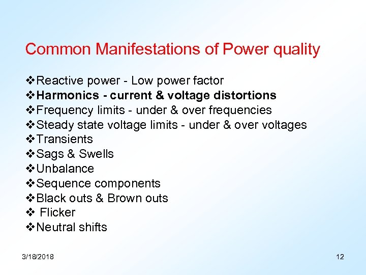 Common Manifestations of Power quality v. Reactive power - Low power factor v. Harmonics