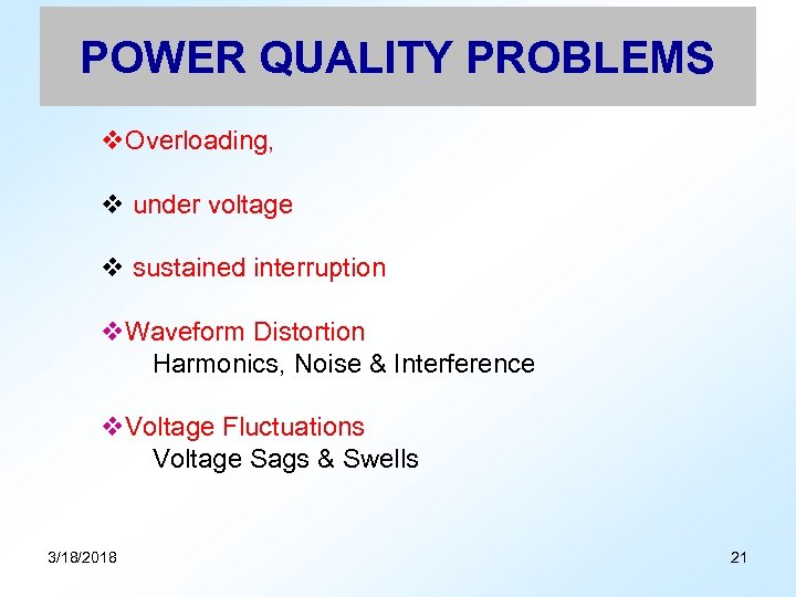 POWER QUALITY PROBLEMS v. Overloading, v under voltage v sustained interruption v. Waveform Distortion