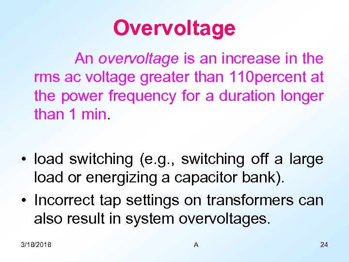 Overvoltage An overvoltage is an increase in the rms ac voltage greater than 110