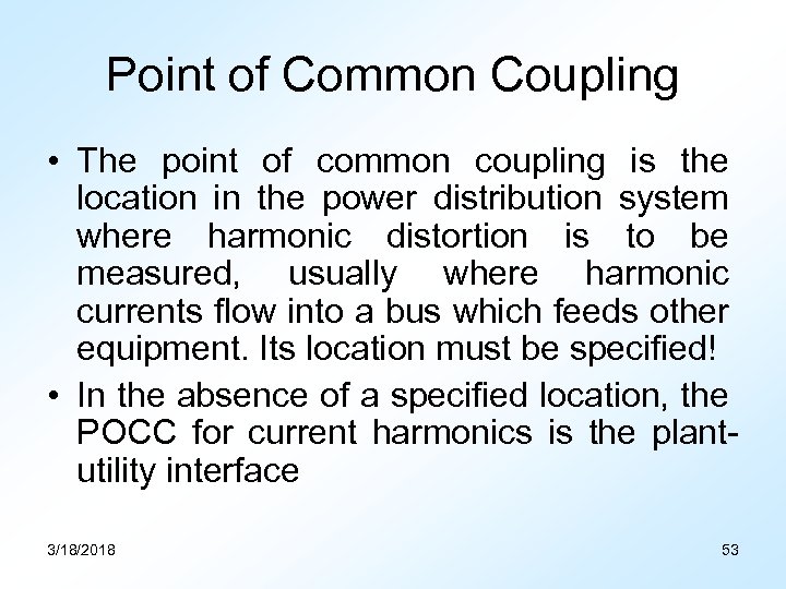 Point of Common Coupling • The point of common coupling is the location in