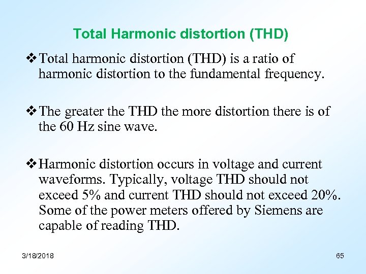 Total Harmonic distortion (THD) v Total harmonic distortion (THD) is a ratio of harmonic