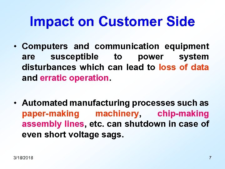 Impact on Customer Side • Computers and communication equipment are susceptible to power system