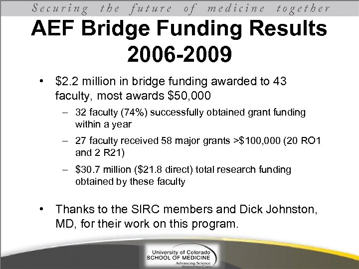 AEF Bridge Funding Results 2006 -2009 • $2. 2 million in bridge funding awarded