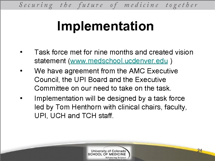 Implementation • • • Task force met for nine months and created vision statement