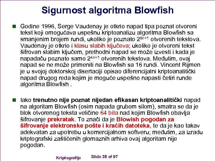 Sigurnost algoritma Blowfish n Godine 1996, Serge Vaudenay je otkrio napad tipa poznat otvoreni