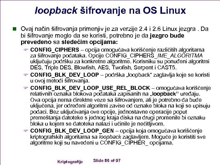 loopback šifrovanje na OS Linux n Ovaj način šifrovanja primenjiv je za verzije 2.