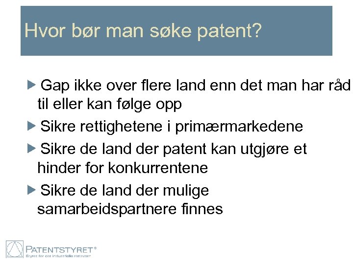 Hvor bør man søke patent? Gap ikke over flere land enn det man har