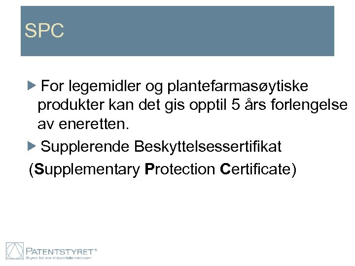 SPC For legemidler og plantefarmasøytiske produkter kan det gis opptil 5 års forlengelse av