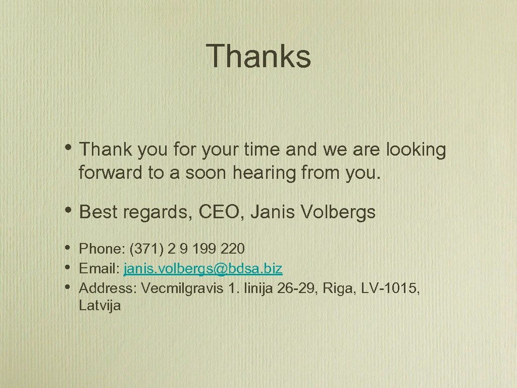 Thanks • Thank you for your time and we are looking forward to a