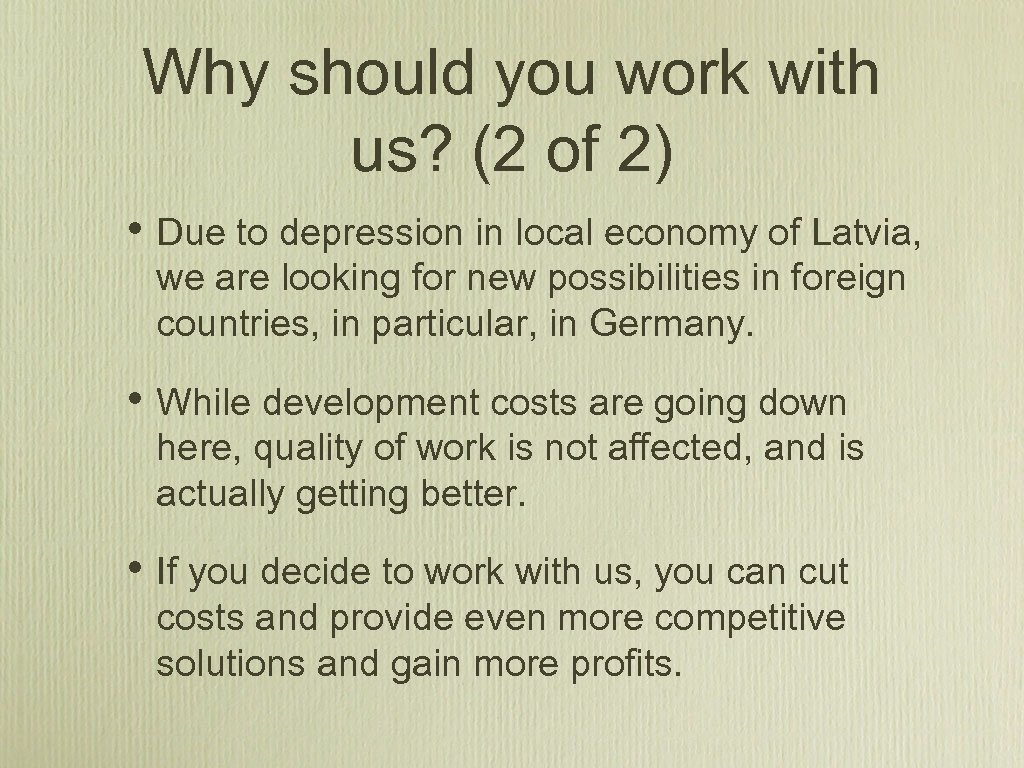 Why should you work with us? (2 of 2) • Due to depression in