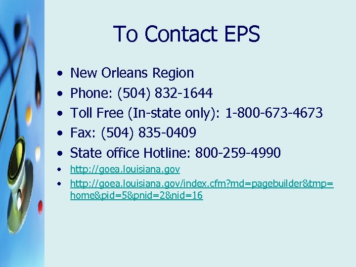 To Contact EPS • • • New Orleans Region Phone: (504) 832 -1644 Toll
