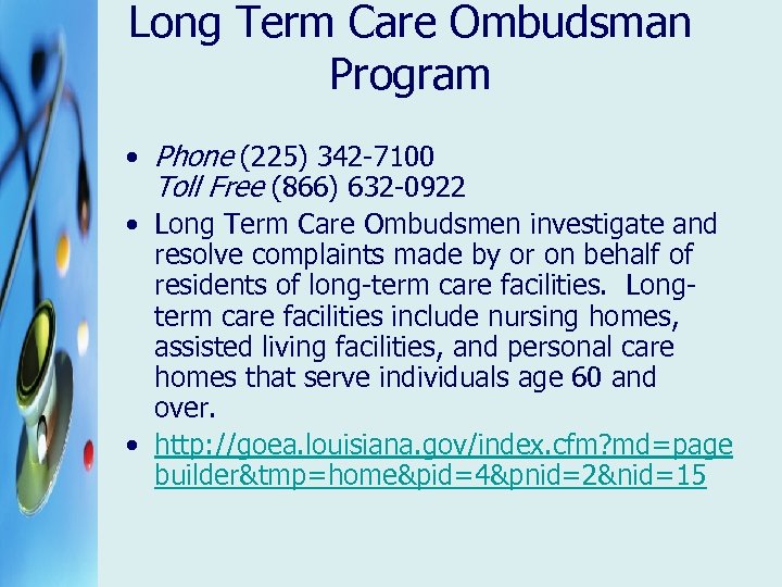 Long Term Care Ombudsman Program • Phone (225) 342 -7100 Toll Free (866) 632
