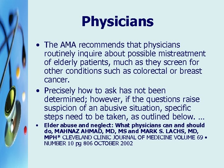 Physicians • The AMA recommends that physicians routinely inquire about possible mistreatment of elderly