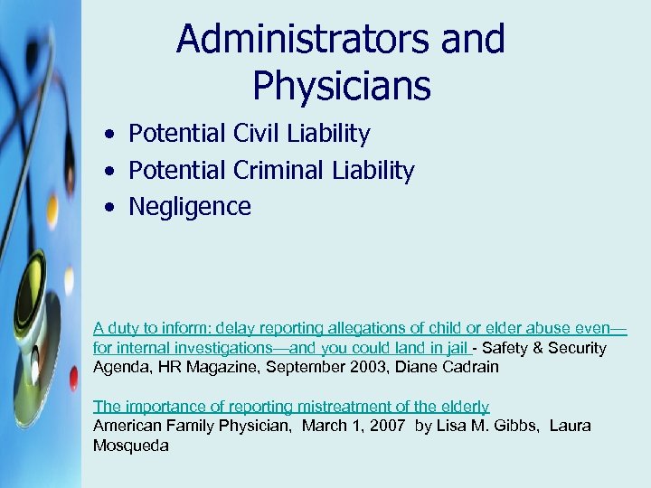 Administrators and Physicians • Potential Civil Liability • Potential Criminal Liability • Negligence A