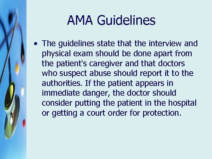 AMA Guidelines • The guidelines state that the interview and physical exam should be