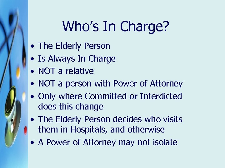 Who’s In Charge? • • • The Elderly Person Is Always In Charge NOT