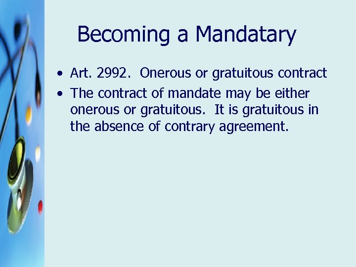 Becoming a Mandatary • Art. 2992. Onerous or gratuitous contract • The contract of