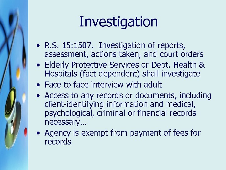 Investigation • R. S. 15: 1507. Investigation of reports, assessment, actions taken, and court