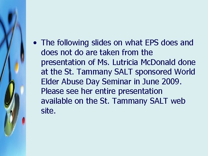  • The following slides on what EPS does and does not do are
