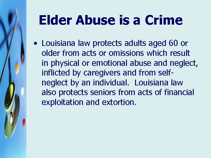 Elder Abuse is a Crime • Louisiana law protects adults aged 60 or older