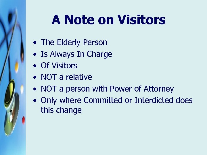 A Note on Visitors • • • The Elderly Person Is Always In Charge