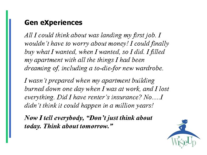 Gen e. Xperiences All I could think about was landing my first job. I