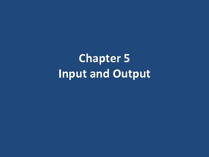Chapter 5 Input and Output 