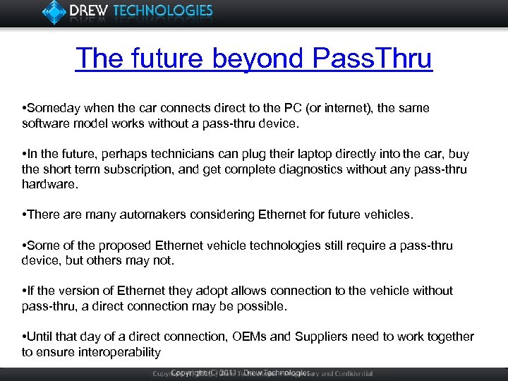 The future beyond Pass. Thru • Someday when the car connects direct to the