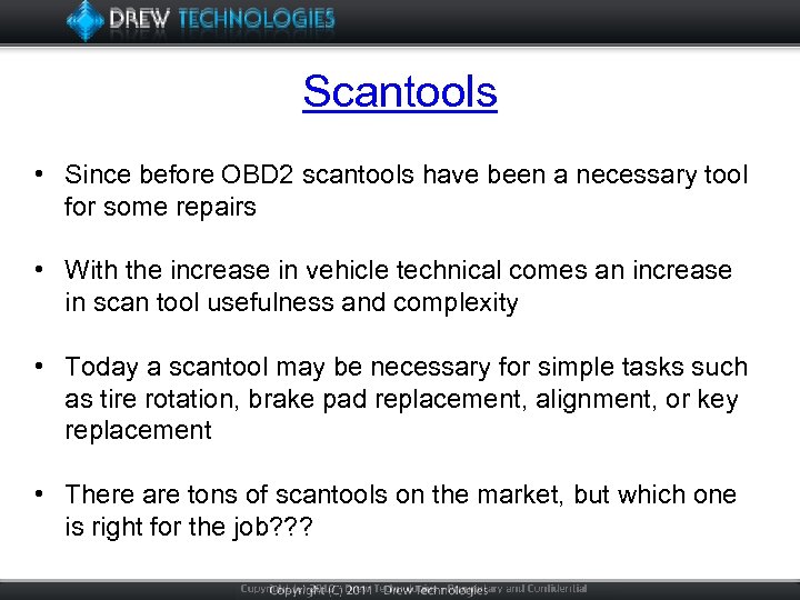 Scantools • Since before OBD 2 scantools have been a necessary tool for some